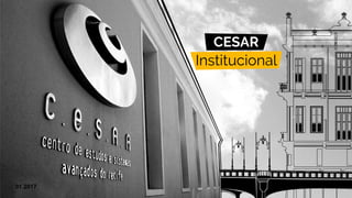 Institucional
CESAR
01.2017
 