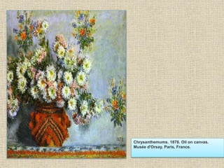 Chrysanthemums. 1878. Oil on canvas.
Musée d'Orsay, Paris, France.
 