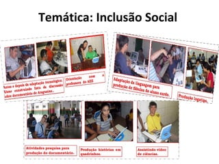Temática: Inclusão Social
 