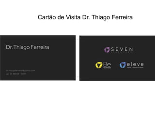 Cartão de Visita Dr. Thiago Ferreira
 