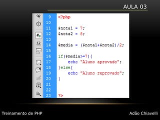 Aula 03Treinamento de PHPAdão Chiavelli