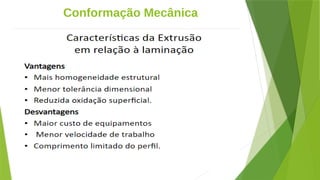 Conformação Mecânica
 