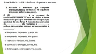 Prova IF-RS - 2015 - IF-RS - Professor - Engenharia Mecânica
 