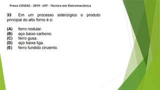 Prova COSEAC - 2019 - UFF - Técnico em Eletromecânica
 