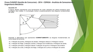 Prova FUNDEP (Gestão de Concursos) - 2014 - COPASA - Analista de Saneamento -
Engenharia Mecânica
 