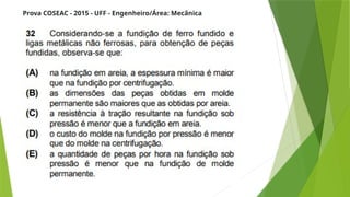 Prova COSEAC - 2015 - UFF - Engenheiro/Área: Mecânica
 