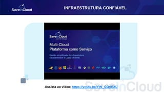 INFRAESTRUTURA CONFIÁVEL
Assista ao vídeo: https://youtu.be/YtN_GQriEXU
 