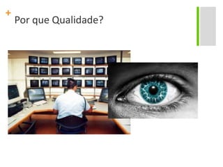 Ações no CITiGestão de conhecimentoConsultoria em elaboração e mapeamento de processosCultura de QualidadeDia DAcompanhamento tático