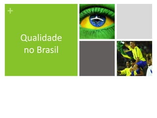 Qualidade no Brasil