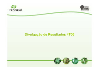 Divulgação de Resultados 4T06
 