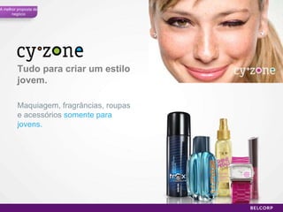 Tudo para criar um estilo jovem. Maquiagem, fragrâncias, roupas e acessórios  somente para jovens. A melhor proposta de negócio 
