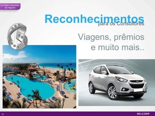 Reconhecimentos para os Consultores Viagens, prêmios e muito mais.. La mejor propuesta  de negocio 