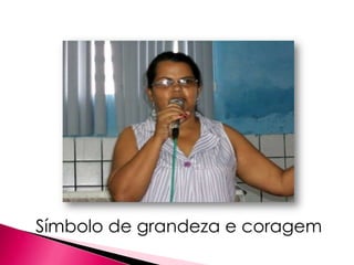 Símbolo de grandeza e coragem
 