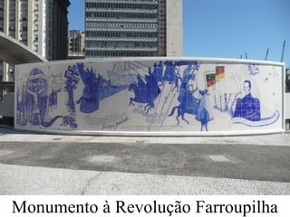 Monumento à Revolução Farroupilha
 