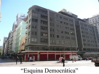 “Esquina Democrática”
 