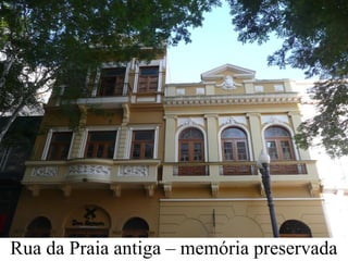 Rua da Praia antiga – memória preservada
 