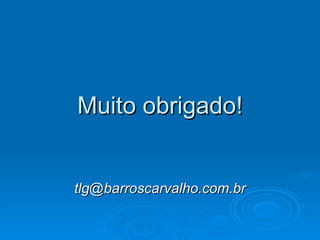 Muito obrigado! [email_address] 