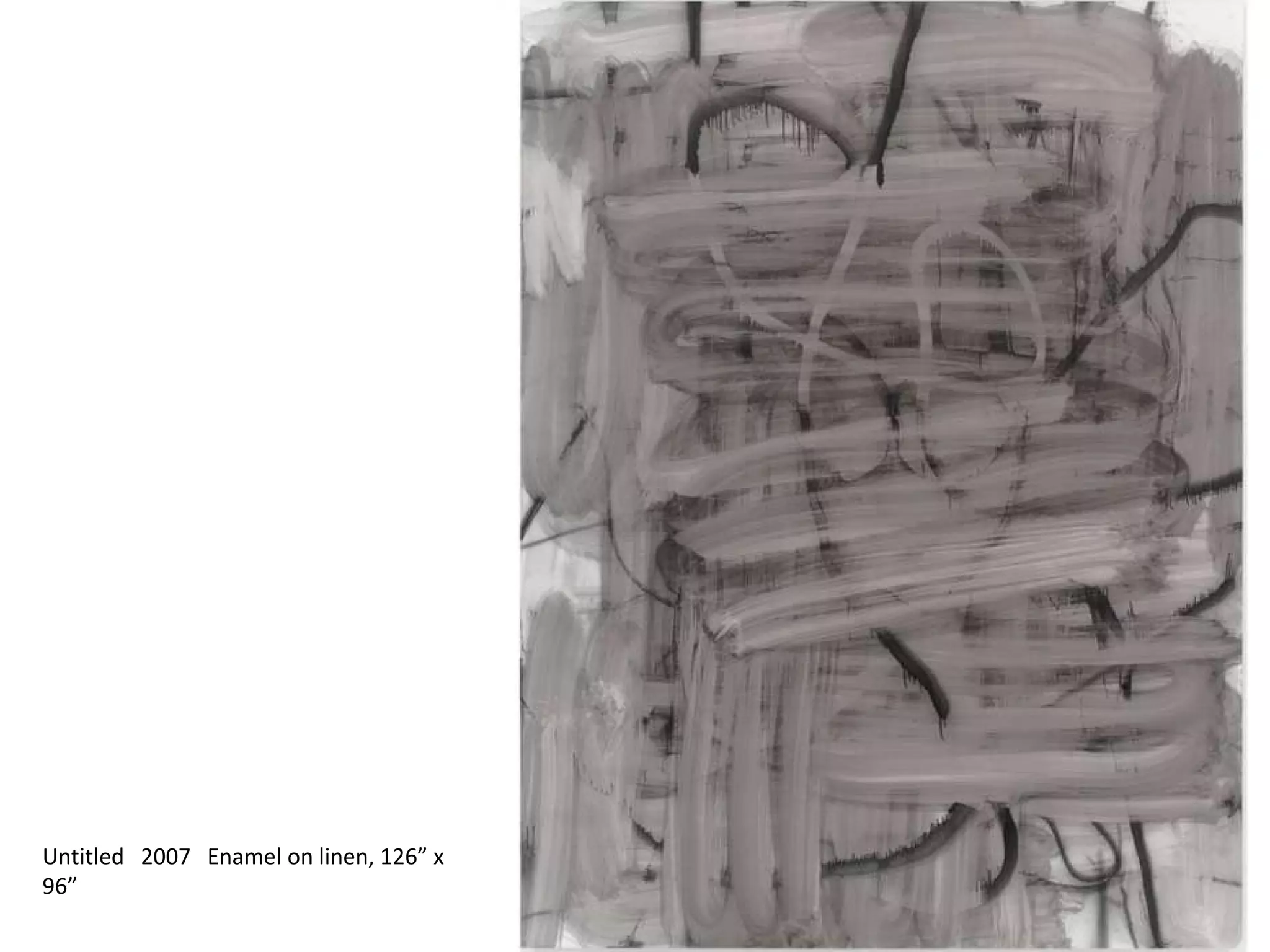 Untitled  2007  Enamel on linen, 126” x 96” 