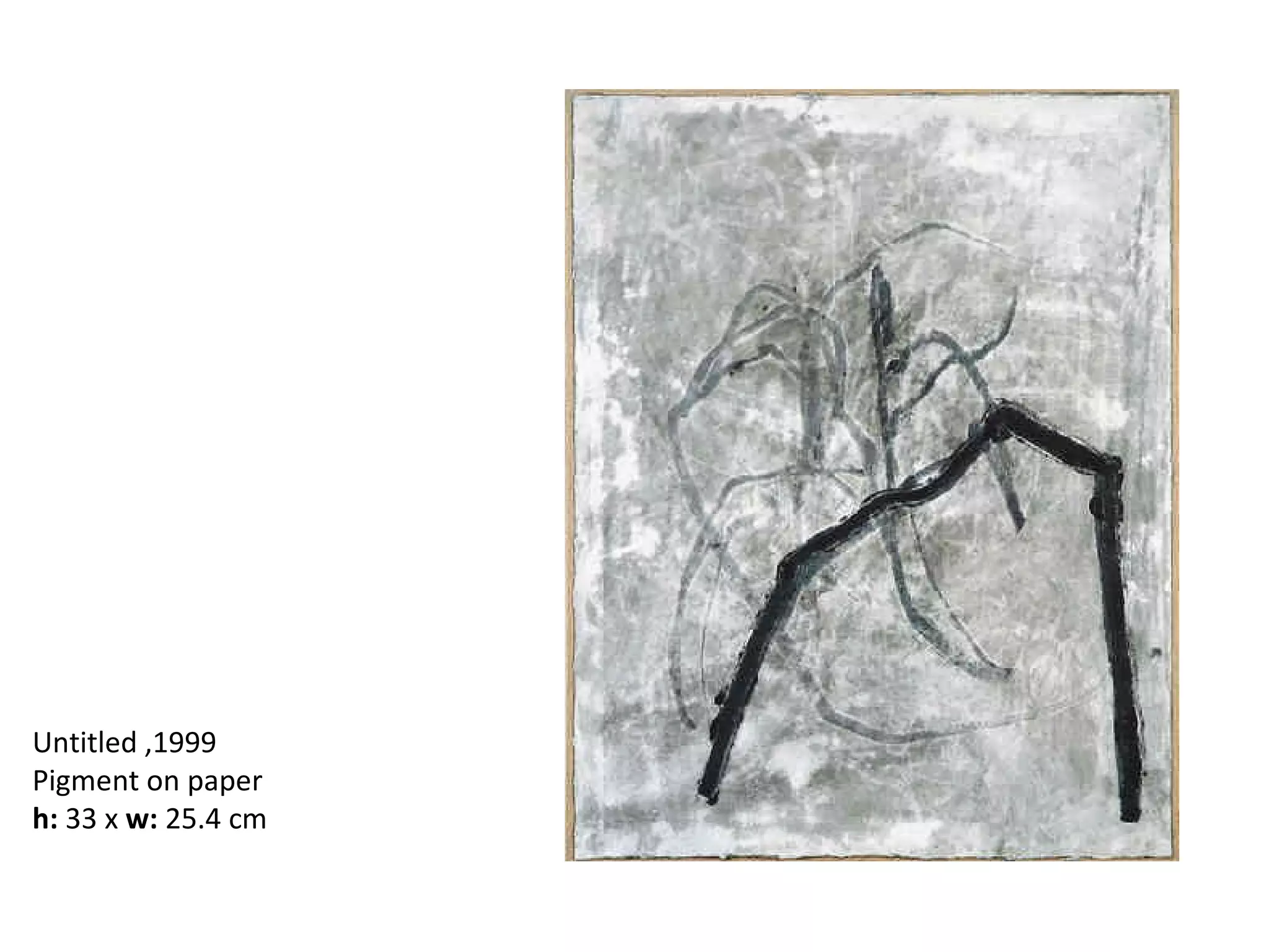 Untitled ,1999 Pigment on paper h:  33 x  w:  25.4 cm 