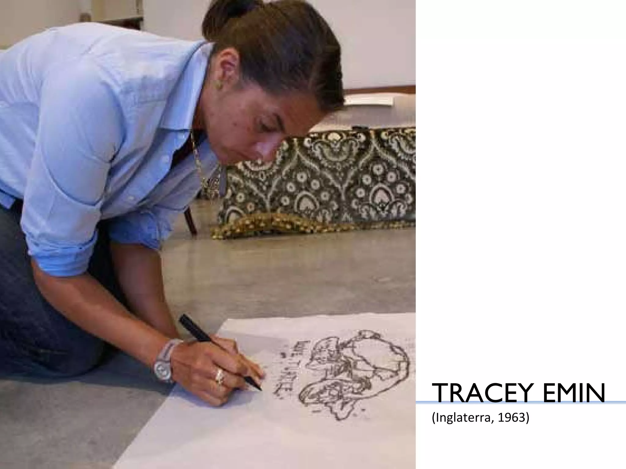 TRACEY EMIN ( Inglaterra, 1963 ) 