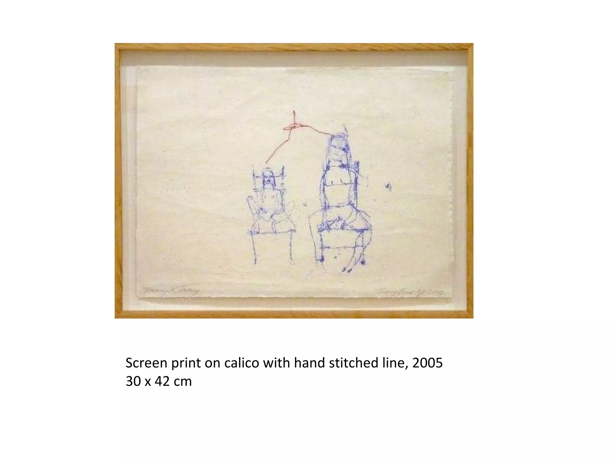 Screen print on calico with hand stitched line, 2005 30 x 42 cm 