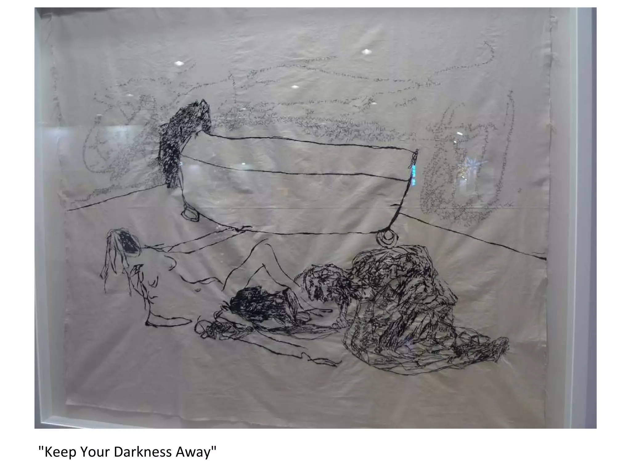 "Keep Your Darkness Away" 