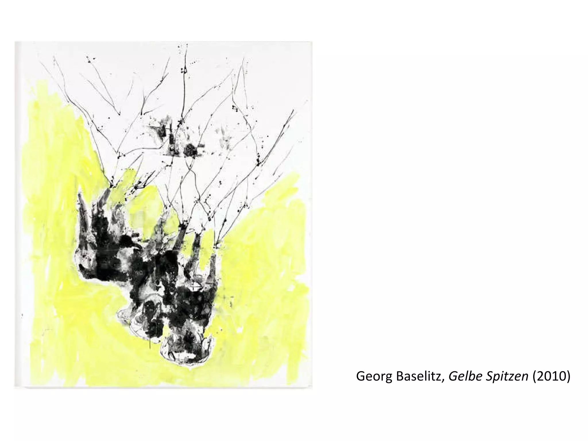 Georg Baselitz,  Gelbe Spitzen  (2010) 