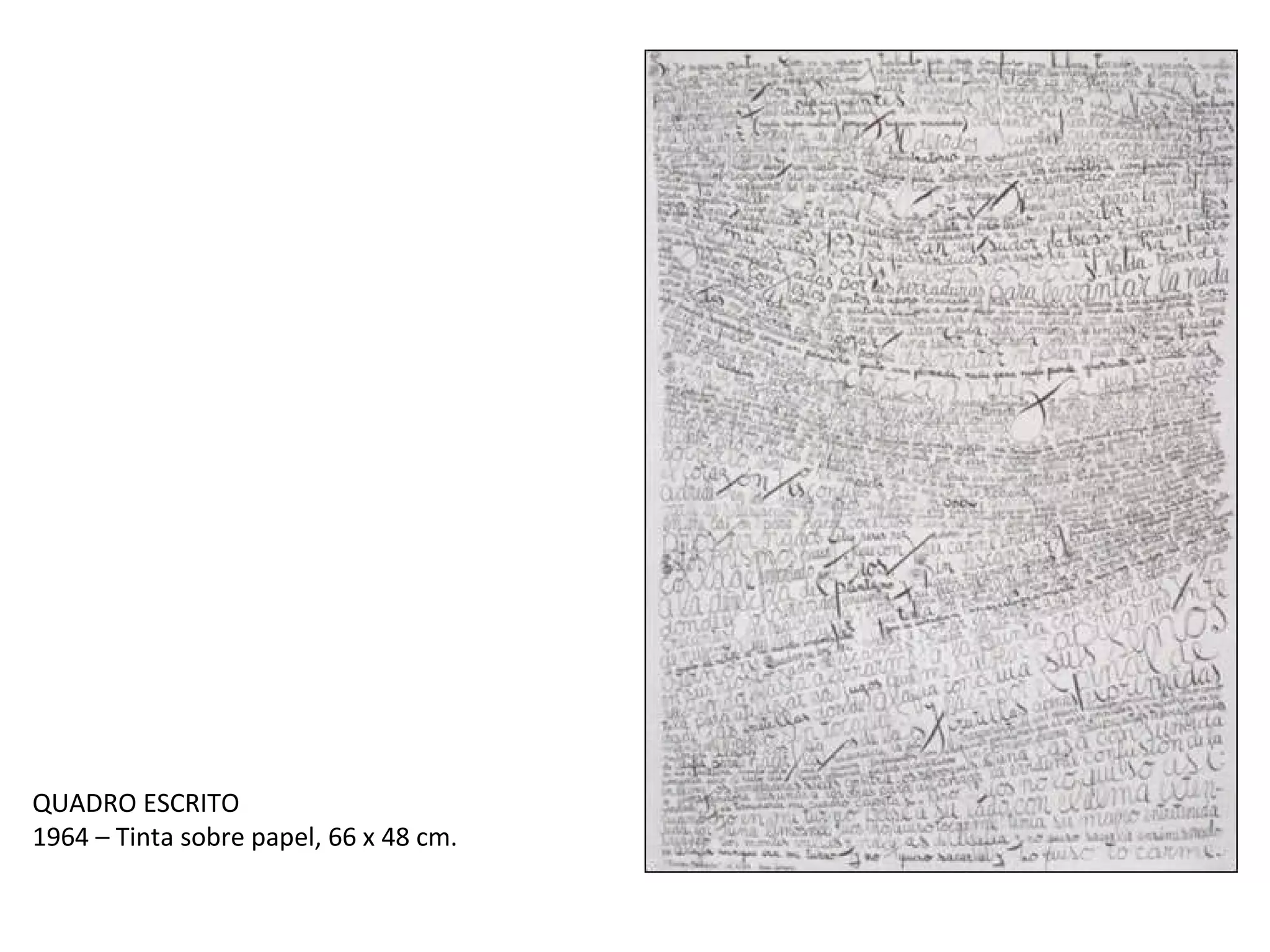 QUADRO ESCRITO 1964 – Tinta sobre papel, 66 x 48 cm. 