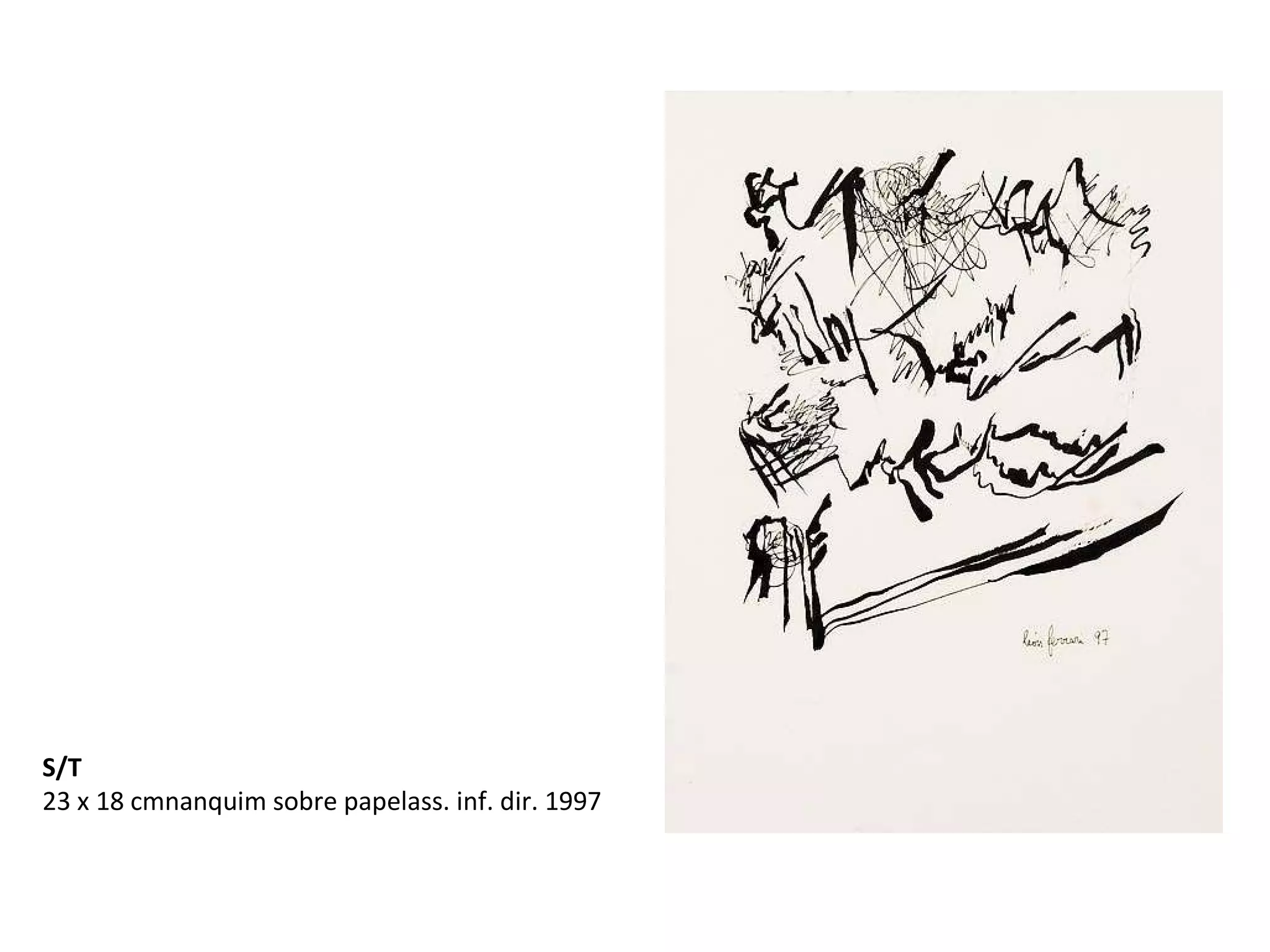 S/T 23 x 18 cmnanquim sobre papelass. inf. dir. 1997 