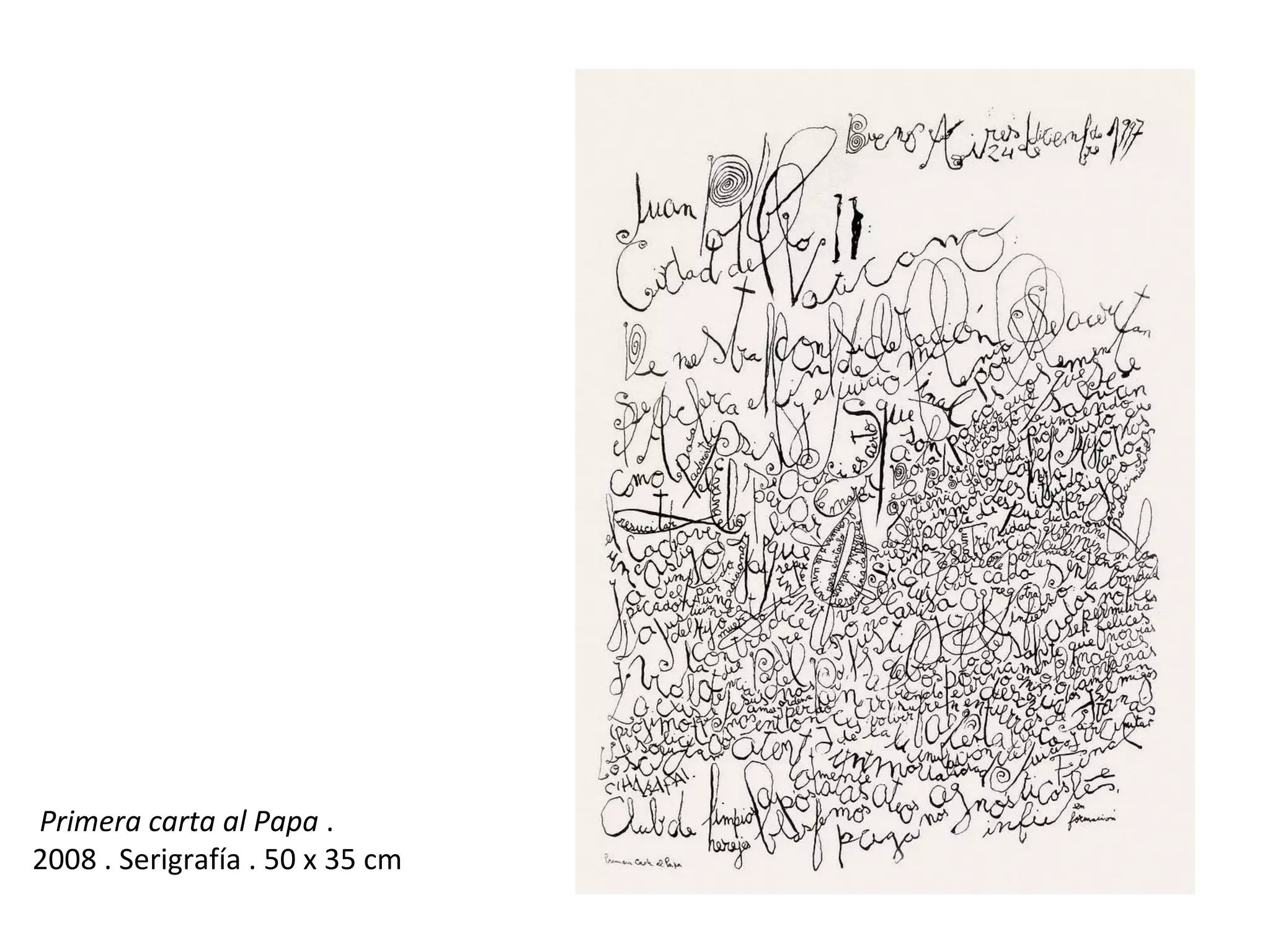   Primera carta al Papa  .  2008 . Serigrafía . 50 x 35 cm 