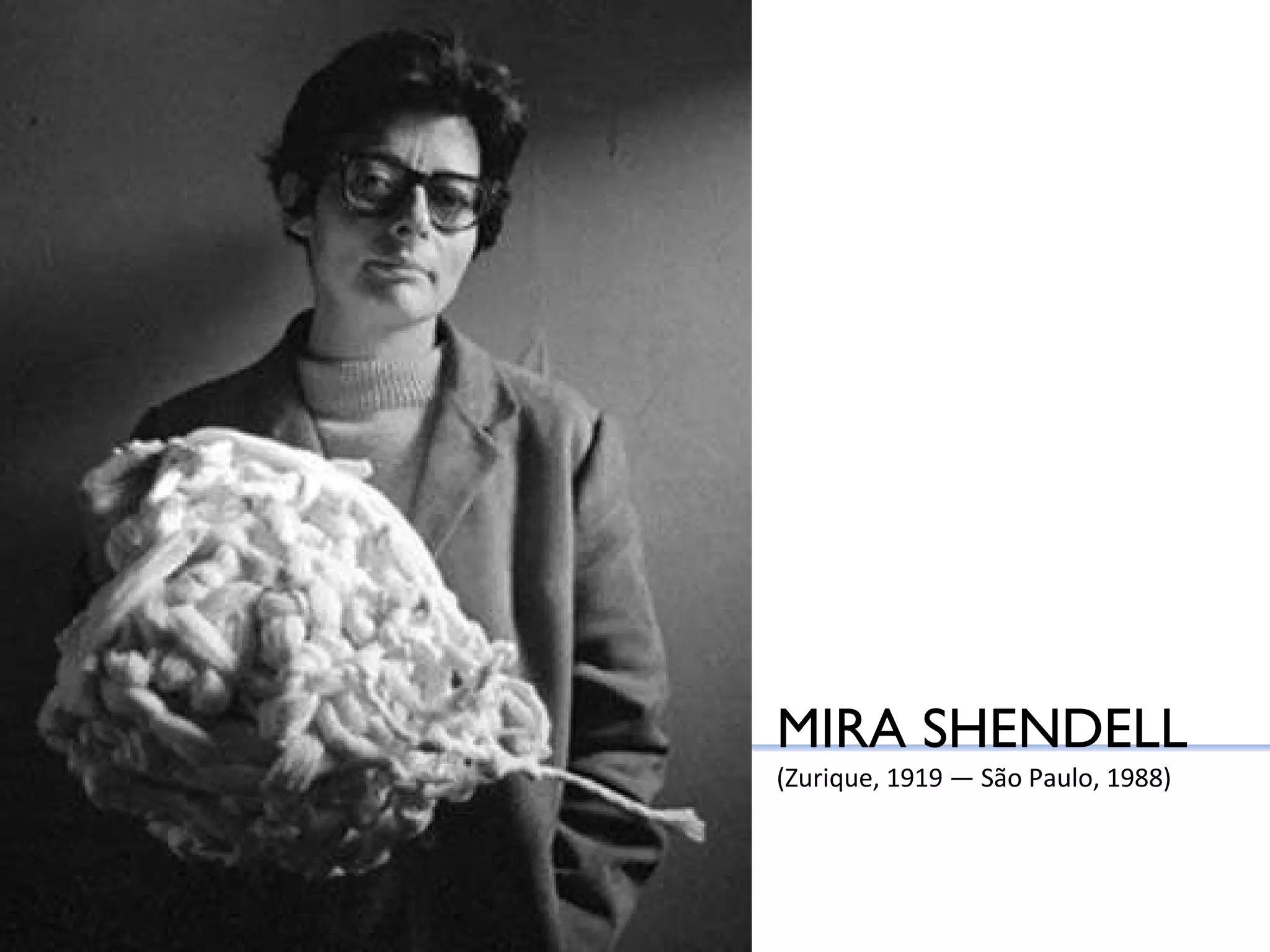 MIRA SHENDELL (Zurique, 1919 — São Paulo, 1988) 