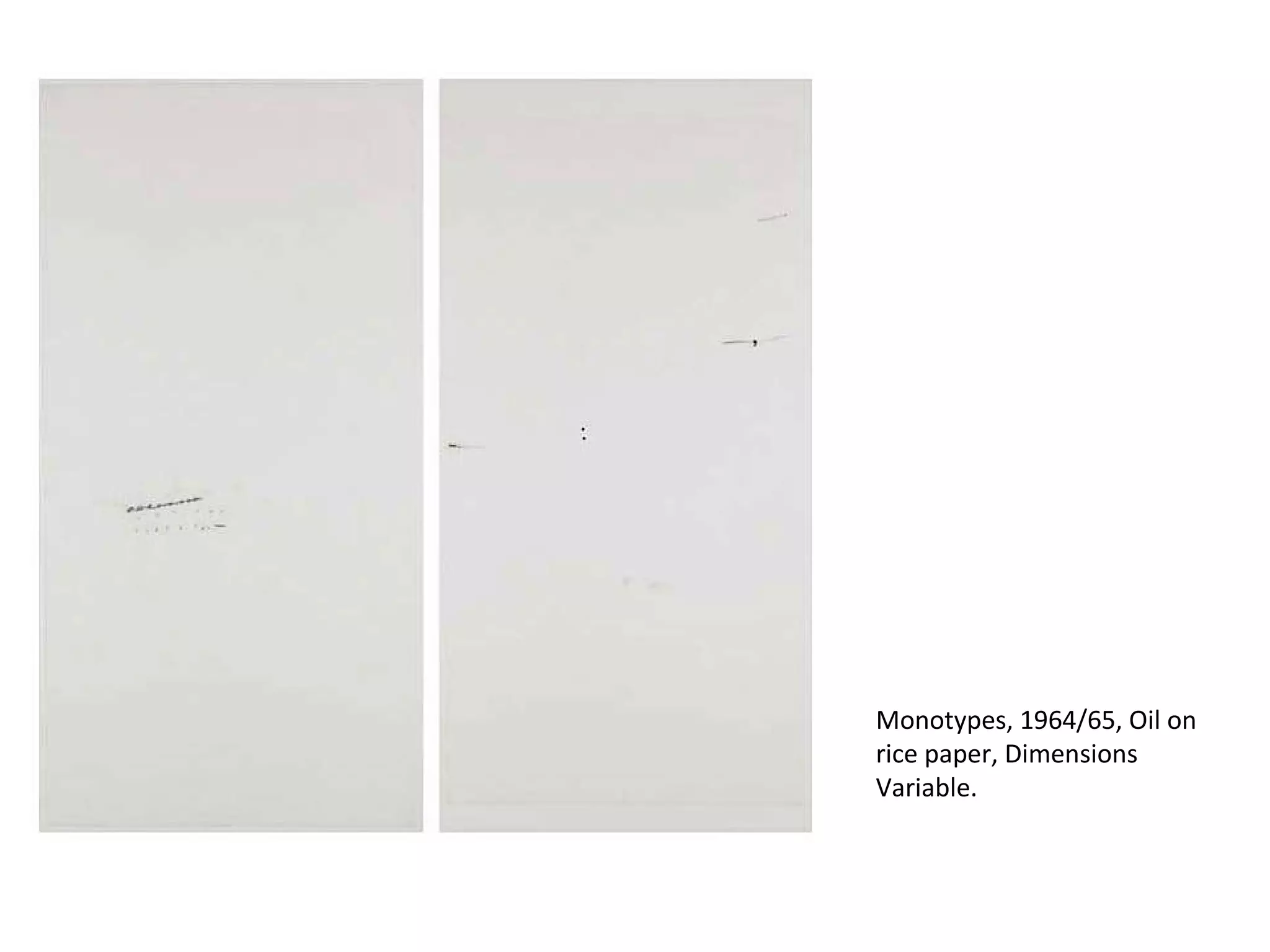 Monotypes, 1964/65, Oil on rice paper, Dimensions Variable. 