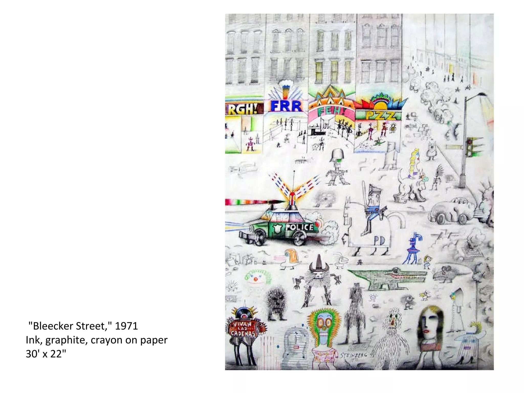   "Bleecker Street," 1971 Ink, graphite, crayon on paper 30' x 22" 