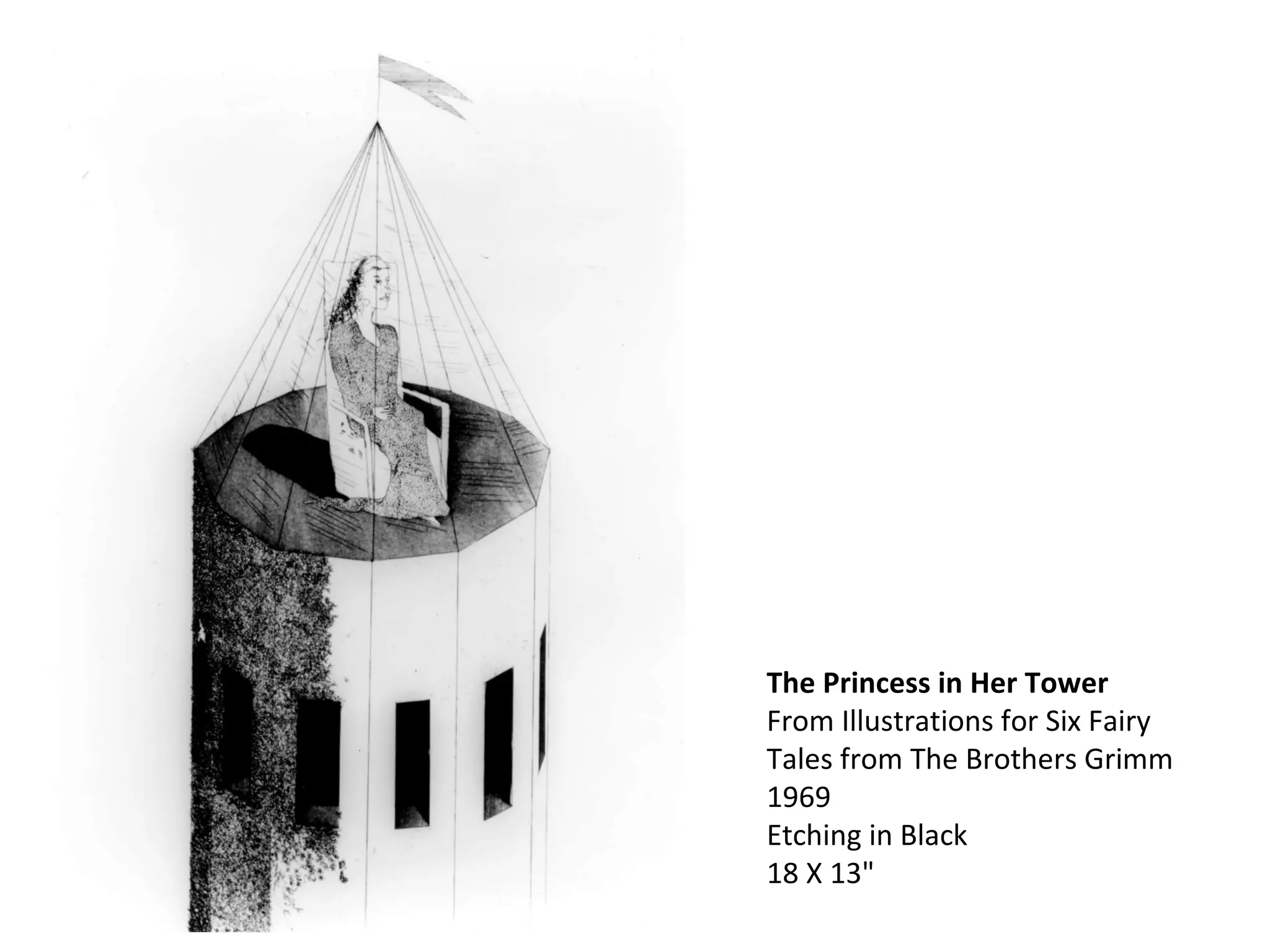 The Princess in Her Tower From Illustrations for Six Fairy Tales from The Brothers Grimm 1969 Etching in Black 18 X 13" 