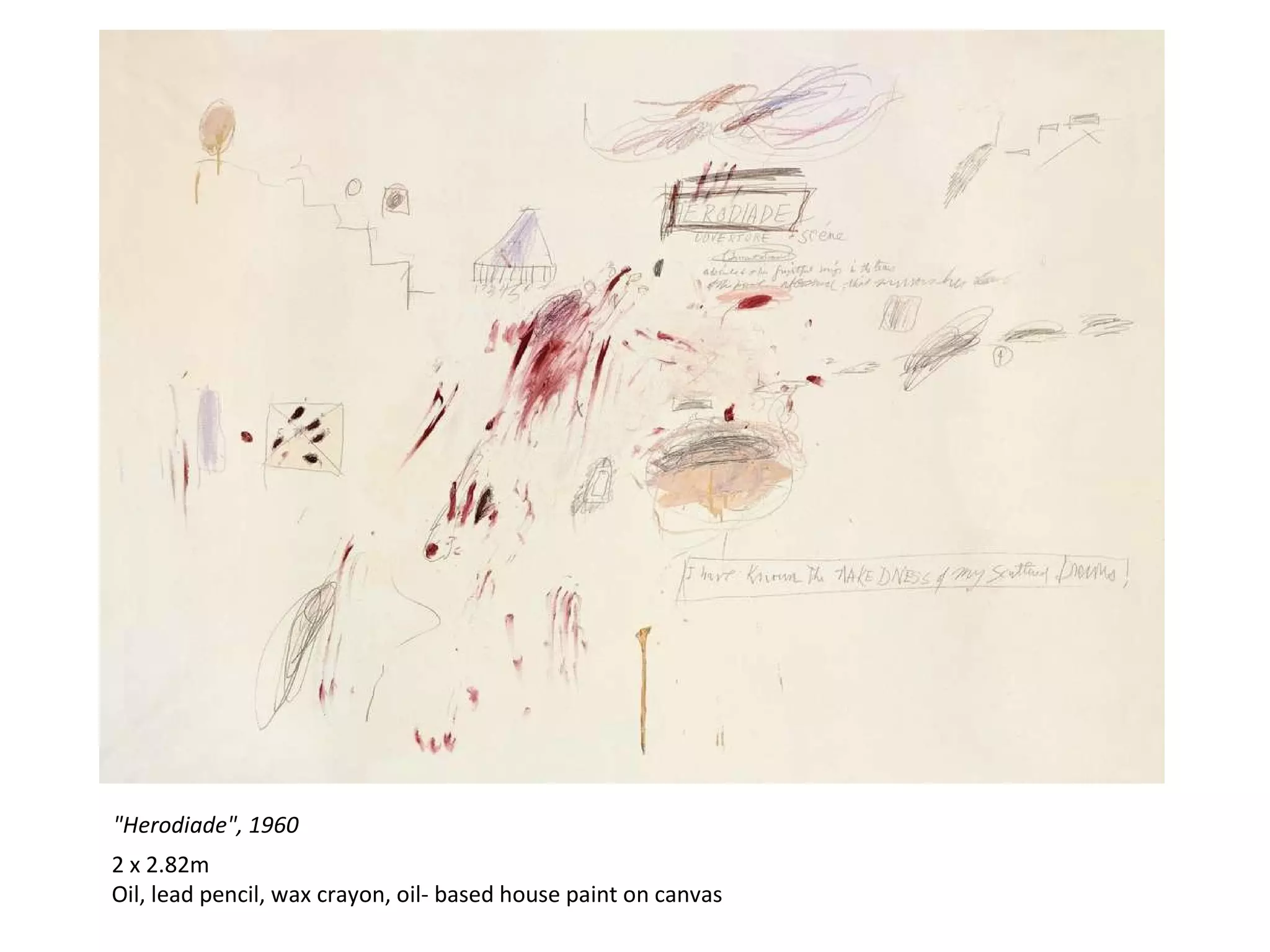 "Herodiade", 1960 2 x 2.82m  Oil, lead pencil, wax crayon, oil- based house paint on canvas 