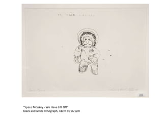   "Space Monkey - We Have Lift Off" black and white lithograph, 41cm by 56.5cm 