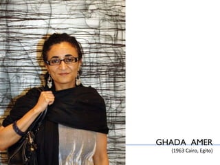 GHADA  AMER ( 1963 Cairo, Egito ) 