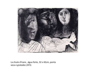 La chute d'Icare , água forte, 32 x 42cm, ponta seca e gratador,1972.  