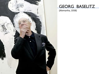 GEORG  BASELITZ ( Alemanha, 1938 ) 