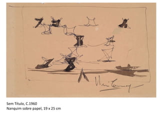 Sem Título, C.1960 Nanquim sobre papel, 19 x 25 cm 