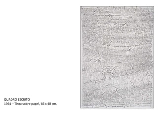 QUADRO ESCRITO 1964 – Tinta sobre papel, 66 x 48 cm. 