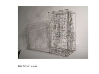 León Ferrari - La jaula 