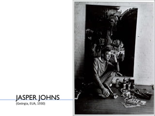 JASPER JOHNS (Geórgia, EUA, 1930) 