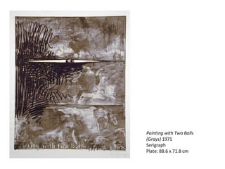 Painting with Two Balls (Grays)  1971 Serigraph Plate: 88.6 x 71.8 cm 