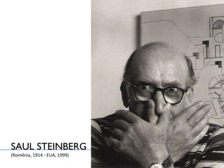 SAUL STEINBERG (Romênia, 1914 - EUA, 1999) 