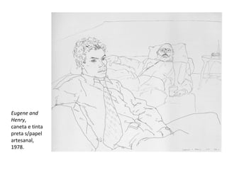 Eugene and Henry ,  caneta e tinta preta s/papel artesanal, 1978. 