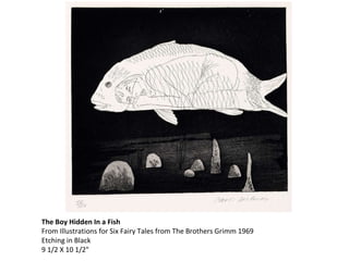 The Boy Hidden In a Fish From Illustrations for Six Fairy Tales from The Brothers Grimm 1969 Etching in Black 9 1/2 X 10 1/2" 