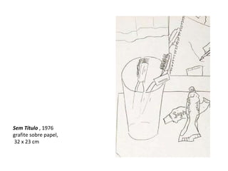 Sem Título  , 1976  grafite sobre papel, 32 x 23 cm  