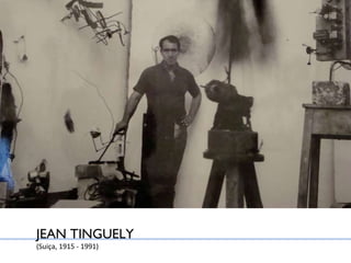 JEAN TINGUELY (Suiça, 1915 - 1991) 