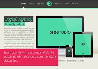 Interfaces devem ser o mais eficiente
possível, minimizando a complexidade
das ações.
 